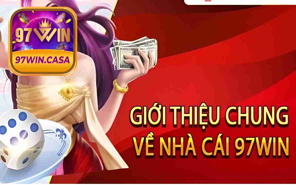 Giới thiệu tổng quan về 97Win