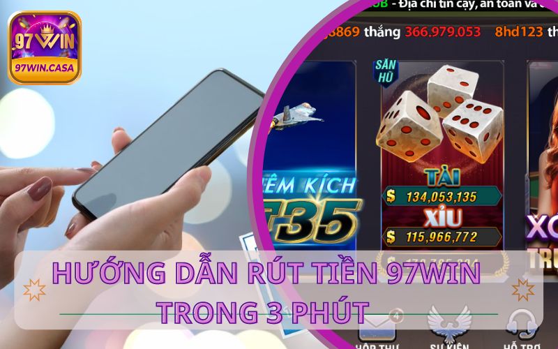 Cách rút tiền 97Win về ví điện tử chi tiết