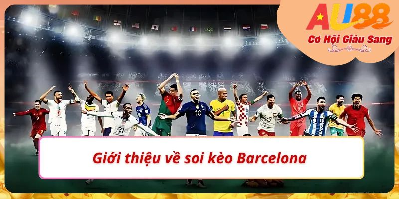 Điểm cuốn hút khi tham gia soi kèo Barcelona